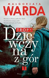 Dziewczyna z gór TropyMałgorzata Warda Dziewczyna z gór TropyMałgorzata Warda
