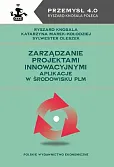 Zarządzanie projektami innowacyjnymi Aplikacje w środowisku PLM Zarządzanie projektami innowacyjnymi Aplikacje w środowisku PLM