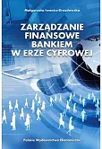 Zarządzanie finansowe bankiem w erze cyfrowej Zarządzanie finansowe bankiem w erze cyfrowej