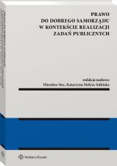 Prawo do dobrego samorządu w kontekście realizacji zadań publicznych Prawo do dobrego samorządu w kontekście realizacji zadań publicznych