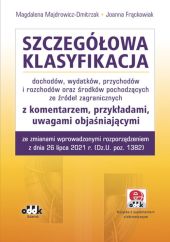 Szczegółowa klasyfikacja dochodów wydatków przychodów i rozchodów oraz środków pochodzących ze źródeł zagranicznych z komentarzem Szczegółowa klasyfikacja dochodów wydatków przychodów i rozchodów oraz środków pochodzących ze źródeł zagranicznych z komentarzem