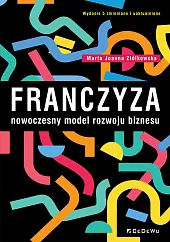 Franczyza nowoczesny model rozwoju biznesuJoanna Ziółkowska Marta
