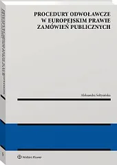 Procedury odwoławcze w europejskim prawie zamówień,Aleksandra Sołtysińska