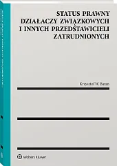 Status prawny działaczy związkowych i innych przedstawicieli zatrudnionych