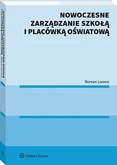 Nowoczesne zarządzanie szkołą i placówką oświatowąRoman Lorens Nowoczesne zarządzanie szkołą i placówką oświatowąRoman Lorens