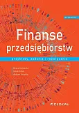 Finanse przedsiębiorstw Przykłady, zadania i rozwiązania Finanse przedsiębiorstw Przykłady, zadania i rozwiązania