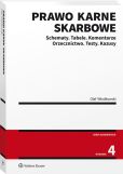 Prawo karne skarbowe. Schematy. Tabele. Komentarze. Orzecznictwo. Testy. Kazusy