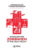 Zarządzanie zdrowiem w miejscu pracy Zarządzanie zdrowiem w miejscu pracy