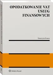 Opodatkowanie VAT usług finansowych Opodatkowanie VAT usług finansowych