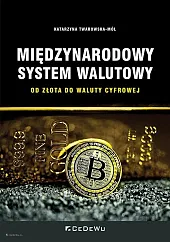 Międzynarodowy system walutowy Od złota do,Katarzyna Twarowska-Mól