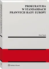 Prokuratura w standardach prawnych Rady EuropyPiotr Turek