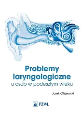 Problemy laryngologiczne u osób w podeszłym,Jurek Olszewski