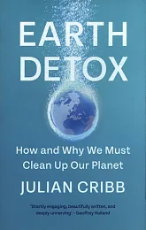Earth DetoxJulian Cribb Earth DetoxJulian Cribb