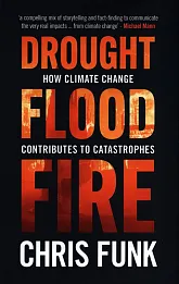 Drought, Flood, Fire