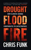 Drought, Flood, Fire Drought, Flood, Fire