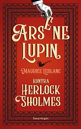 Arsene Lupin kontra Herlock SholmesMaurice Leblanc Arsene Lupin kontra Herlock SholmesMaurice Leblanc