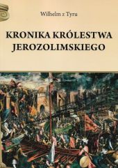 Kronika Królestwa Jerozolimskiego Kronika Królestwa Jerozolimskiego