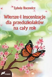 Wiersze i inscenizacje dla przedszkolaków na,Sylwia Bacewicz