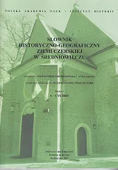 Słownik historyczno-geograficzny ziemi czerskiej w średniowieczuMagdalena Bis