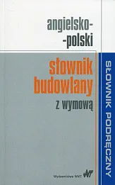 Angielsko-polski słownik budowlany z wymową Angielsko-polski słownik budowlany z wymową