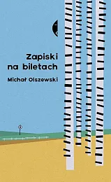 Zapiski na biletachMichał Olszewski Zapiski na biletachMichał Olszewski