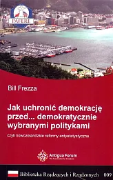 Jak uchronić demokrację przed demokratycznie wybranymi politykami Biblioteka Rządzących i Rządzonych Tom 9