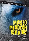 Miasto młodych wilków Część druga Walka z Temidą Miasto młodych wilków Część druga Walka z Temidą