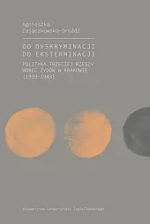 Od dyskryminacji do eksterminacjiAgnieszka Zajączkowska-Drożdż