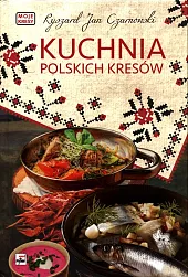 Kuchnia polskich KresówJan Czarnowski Ryszard