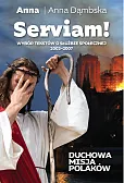 Serviam Duchowa misja Polaków Serviam Duchowa misja Polaków