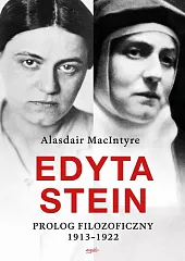 Edyta Stein Prolog filozoficzny 1913-1922Alasdaie Macintyre