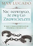 Nic dziwnego że zwą Go Zbawicielem Nic dziwnego że zwą Go Zbawicielem