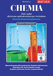 Chemia Zbiór zadań Zeszyt 6 Matura,Michał Fau Chemia Zbiór zadań Zeszyt 6 Matura,Michał Fau