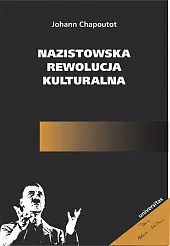 Nazistowska rewolucja kulturalnaJohann Chapoutot