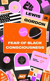 Fear of Black ConsciousnessR.Lewis Gordon