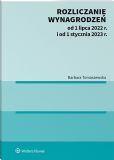 Rozliczanie wynagrodzeń od 1 lipca 2022 r. i od 1 stycznia 2023 r. [E-BOOK]