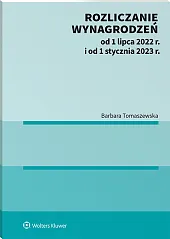 Rozliczanie wynagrodzeń od 1 lipca 2022 r. i od 1 stycznia 2023 r. [E-BOOK]