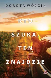 Kto szuka ten znajdzieKatarzyna Pastuszka Kto szuka ten znajdzieKatarzyna Pastuszka