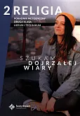 Religia 2 Poradnik metodyczny Szukam dojrzałej wiary Religia 2 Poradnik metodyczny Szukam dojrzałej wiary