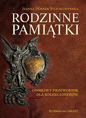 Rodzinne pamiątki Osobliwy przewodnik dla kolekcjonerów