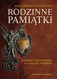 Rodzinne pamiątki Osobliwy przewodnik dla kolekcjonerów Rodzinne pamiątki Osobliwy przewodnik dla kolekcjonerów