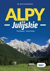 Alpy Julijskie Tom 1Piotr Nowicki Alpy Julijskie Tom 1Piotr Nowicki