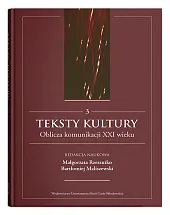 Teksty kultury Oblicza komunikacji XXI wieku,Małgorzata Rzeszutko