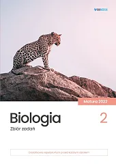 Biologia Zbiór zadań matura 2022 Tom, Biologia Zbiór zadań matura 2022 Tom,
