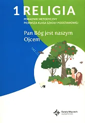 Religia 1 Poradnik metodyczny Pan Bóg,Paweł Płaczek Religia 1 Poradnik metodyczny Pan Bóg,Paweł Płaczek