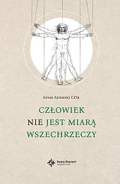 Człowiek NIE jest miarą wszechrzeczy
