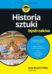 Historia sztuki dla bystrzakówBryant Wilder Jesse Historia sztuki dla bystrzakówBryant Wilder Jesse