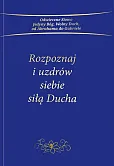 Rozpoznaj i uzdrów siebie siłą Ducha Rozpoznaj i uzdrów siebie siłą Ducha