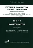 Iinżynieria biomedyczna Podstawy i zastosowania Tom 10. Bioinformatyka