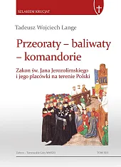 Przeoraty Baliwaty KomandorieWojciech Lange Tadeusz